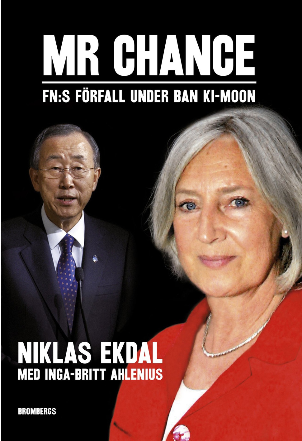 알레니우스 전 유엔 감찰실장이 2011년 스웨덴 기자 니클라스 에크달과 함께 펴낸 <미스터 찬스: 반기문 재임 기간 중 쇠퇴한 유엔>의 표지.